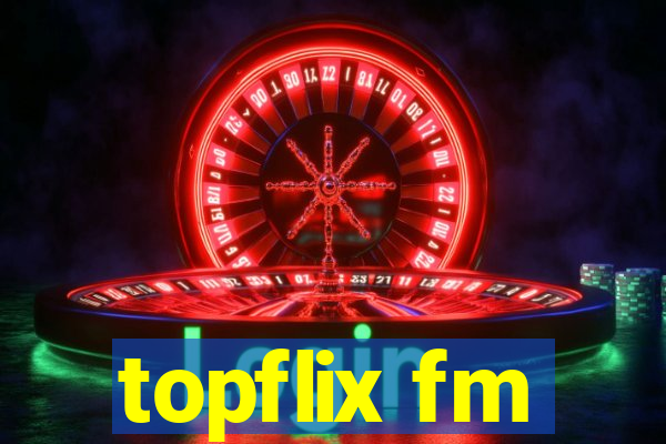 topflix fm